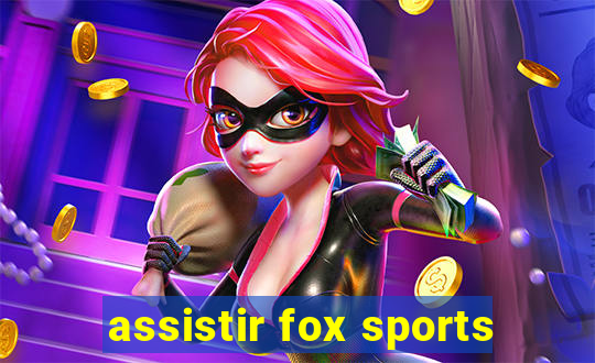 assistir fox sports